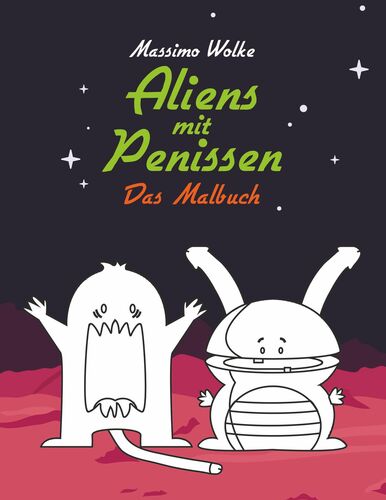 Aliens mit Penissen - Das Malbuch