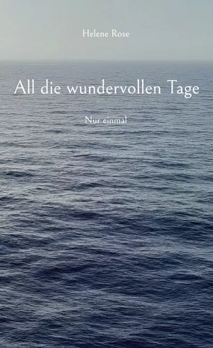 All die wundervollen Tage