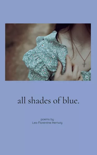 all shades of blue.