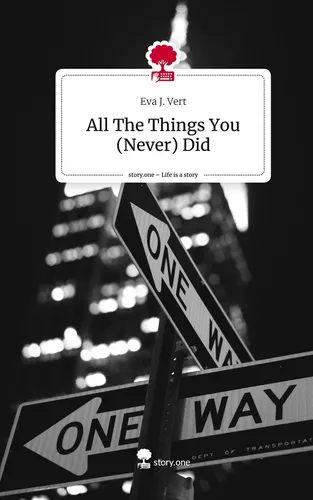 All The Things You (Never) Did. Life is a Story - story.one