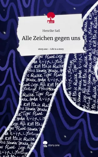 Alle Zeichen gegen uns. Life is a Story - story.one