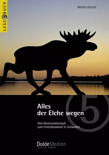 Alles der Elche wegen