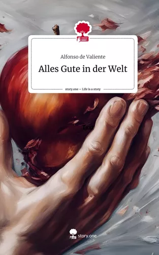 Alles Gute in der Welt. Life is a Story - story.one