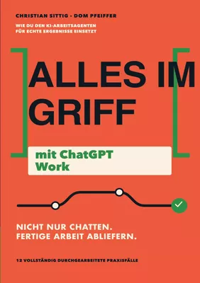 Alles im Griff mit ChatGPT Work