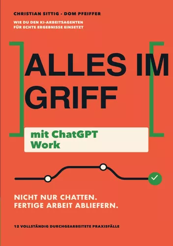 Alles im Griff mit ChatGPT Work