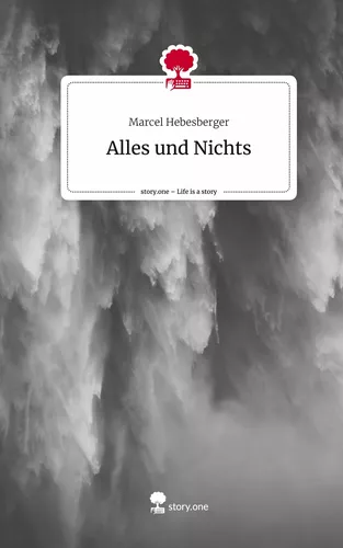Alles und Nichts. Life is a Story - story.one