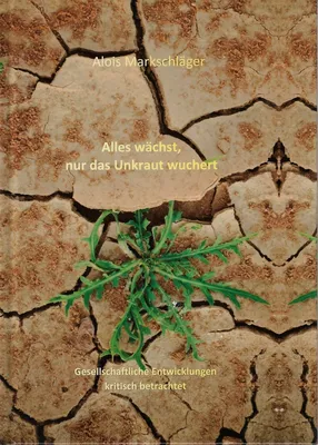 Alles wächst, nur das Unkraut wuchert
