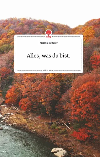 Alles, was du bist. Life is a Story - story.one