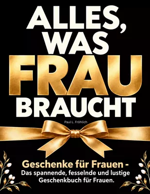 Alles, was Frau braucht - Geschenke für Frauen