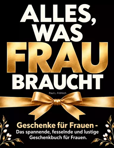 Alles, was Frau braucht - Geschenke für Frauen