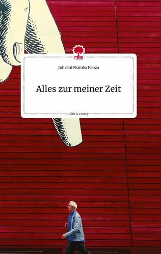 Alles zur meiner Zeit. Life is a Story - story.one