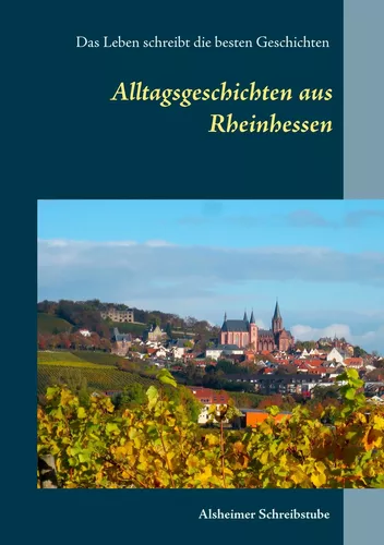 Alltagsgeschichten aus Rheinhessen