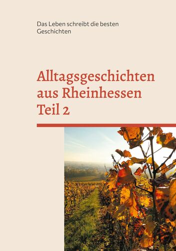 Alltagsgeschichten aus Rheinhessen Teil 2