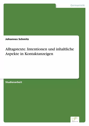 Alltagstexte. Intentionen und inhaltliche Aspekte in Kontaktanzeigen