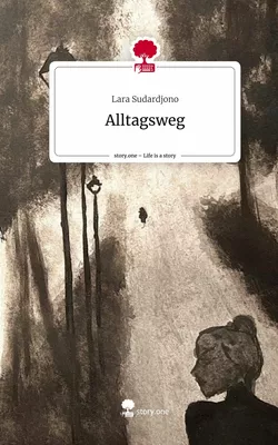 Alltagsweg. Life is a Story - story.one