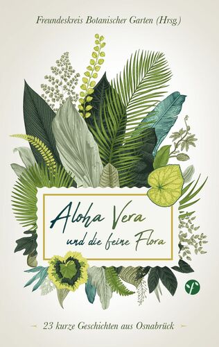 Aloha Vera und die feine Flora