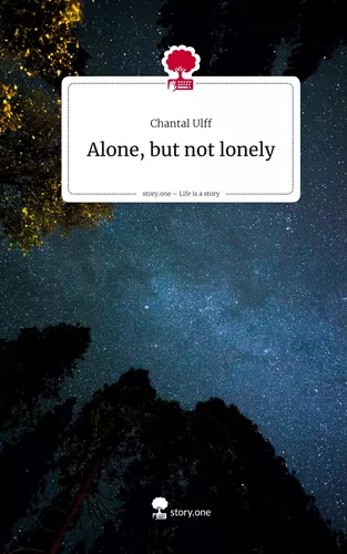 Alone, but not lonely. Life is a Story - story.one