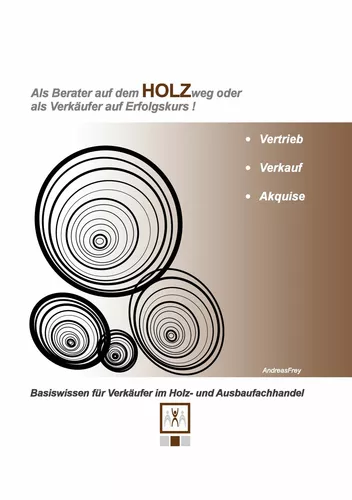 Als Berater auf dem Holzweg oder als Verkäufer auf Erfolgskurs