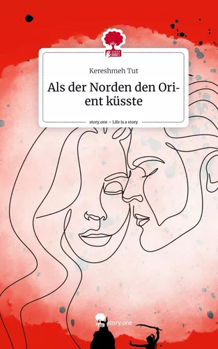 Als der Norden den Orient küsste. Life is a Story - story.one