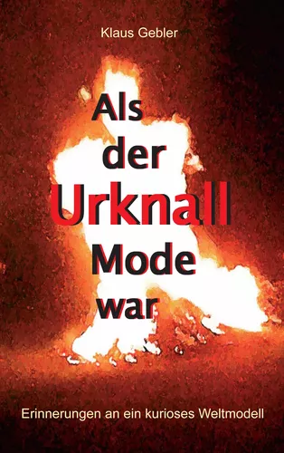 Als der Urknall Mode war