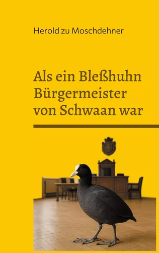 Als ein Bleßhuhn Bürgermeister von Schwaan war