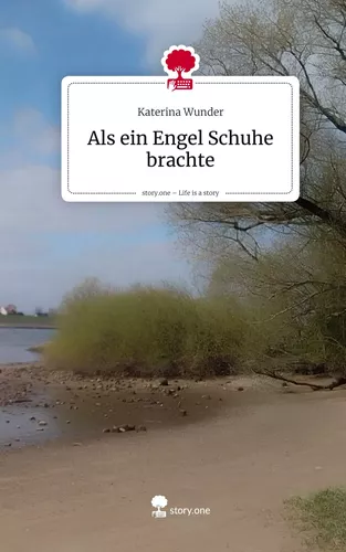 Als ein Engel Schuhe brachte. Life is a Story - story.one
