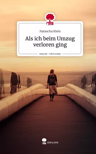 Als ich beim Umzug verloren ging. Life is a Story - story.one