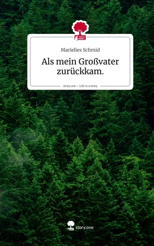 Als mein Großvater zurückkam.. Life is a Story - story.one
