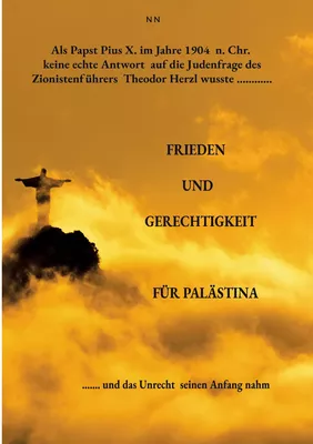 Als Papst Pius X. im Jahre 1904 n. Chr. keine echte Antwort auf die Judenfrage des Zionistenführers Theodor Herzl wusste......l