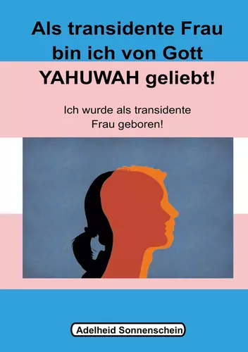 Als transidente Frau bin ich von Gott YAHUWAH geliebt