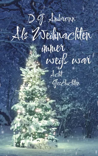 Als Weihnachten immer weiß war