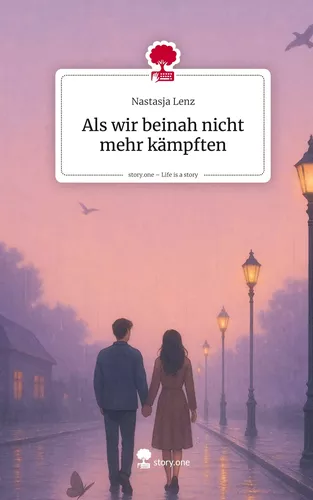 Als wir beinah nicht mehr kämpften. Life is a Story - story.one