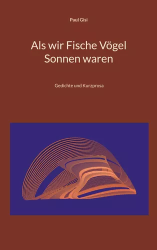 Als wir Fische Vögel Sonnen waren
