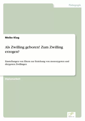 Als Zwilling geboren! Zum Zwilling erzogen?