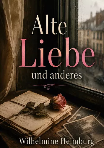 Alte Liebe und  anderes