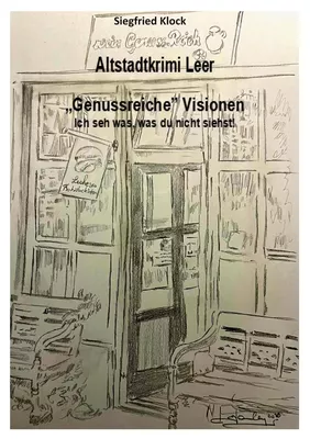 Altstadtkrimi Leer "Genussreiche Visionen"