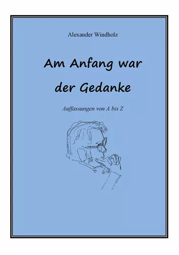 Am Anfang war der Gedanke