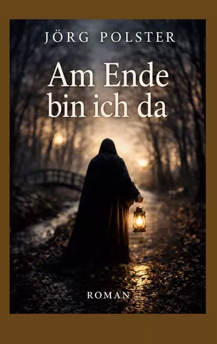 Am Ende bin ich da