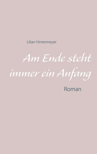 Am Ende steht immer ein Anfang