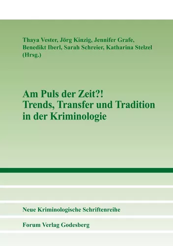 Am Puls der Zeit?!  Trends, Transfer und Tradition in der Kriminologie