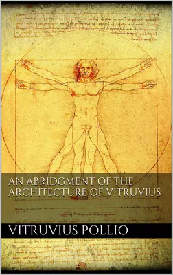 An Abridgment of the Architecture of Vitruvius 