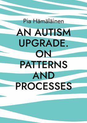 An Autism Upgrade. On Patterns and Processes