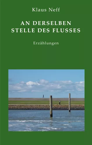 An derselben Stelle des Flusses