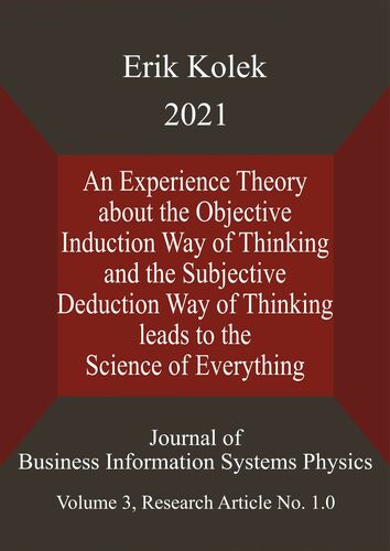 An Experience Theory about the Objective Induction Way of Thinking and the Subjective Deduction Way of Thinking leads to the Science of Everything