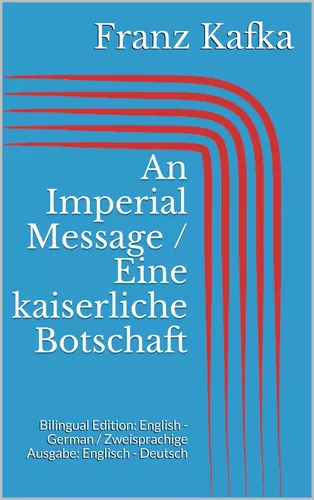 An Imperial Message / Eine kaiserliche Botschaft