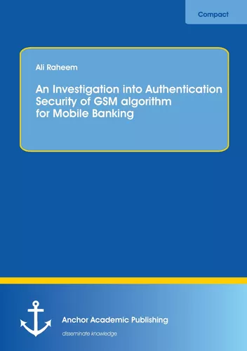 An Investigation into Authentication Security of GSM algorithm for Mobile Banking