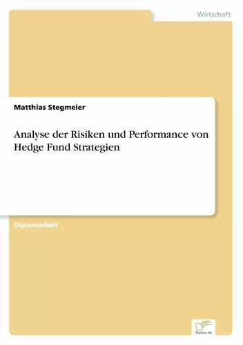 Analyse der Risiken und Performance von Hedge Fund Strategien