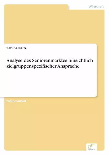 Analyse des Seniorenmarktes hinsichtlich zielgruppenspezifischer Ansprache