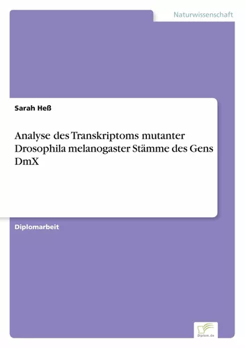 Analyse des Transkriptoms mutanter Drosophila melanogaster Stämme des Gens DmX