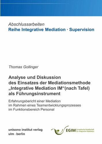Analyse und Diskussion des Einsatzes der Mediationsmethode "Integrative Mediation IM" (nach Tafel) als Führungsinstrument